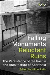 Book cover of Falling Monuments, Reluctant Ruins by Hilton Judin