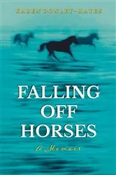 Book cover of Falling Off Horses by Karen Donley-Hayes