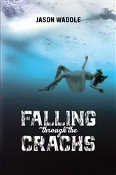 Book cover of Falling Through the Cracks by Jason Waddle