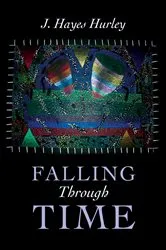 Book cover of Falling Through Time by J. Hayes Hurley