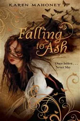 Book cover of Falling to Ash by Karen Mahoney