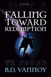 Book cover of Falling Toward Redemption by B. D. Vannoy