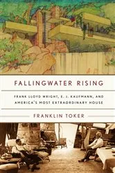 Book cover of Fallingwater Rising by Franklin Toker