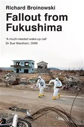 Book cover of Fallout from Fukushima by Richard Broinowski