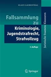 Book cover of Fallsammlung zu Kriminologie, Jugendstrafrecht, Strafvollzug (3rd ed.) by Klaus Laubenthal