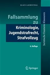 Book cover of Fallsammlung zu Kriminologie, Jugendstrafrecht, Strafvollzug (6th ed.) by Klaus Laubenthal