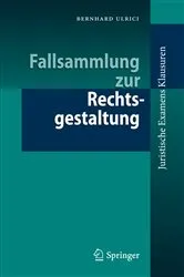 Book cover of Fallsammlung zur Rechtsgestaltung by Bernhard Ulrici