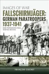 Book cover of Fallschirmjäger: German Paratroopers, 1937–1941 by François Cochet