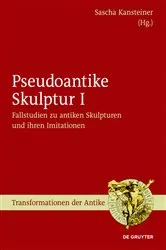 Book cover of Fallstudien zu antiken Skulpturen und ihren Imitationen by Sascha Kansteiner