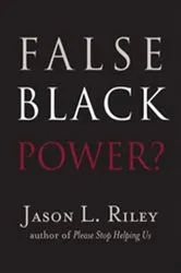 Book cover of False Black Power? by Jason L. Riley