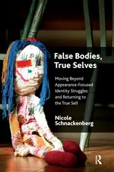 Book cover of False Bodies, True Selves by Nicole Schnackenberg