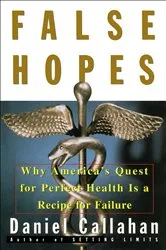 Book cover of False Hopes by Daniel Callahan