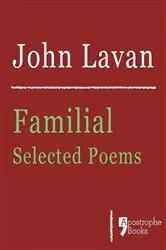 Book cover of Familial: Selected Poems by John Lavan
