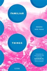 Book cover of Familiar Things by Hwang Sok-yong