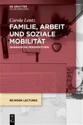 Book cover of Familie, Arbeit und soziale Mobilität by Carola Lentz