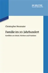 Book cover of Familie im 20. Jahrhundert by Christopher Neumaier