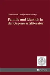 Book cover of Familie und Identitaet in der Gegenwartsliteratur by Goran Lovrić