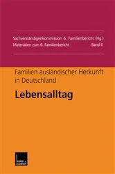 Book cover of Familien ausländischer Herkunft in Deutschland: Lebensalltag by Sachverständigenkommission 6. Familienbericht