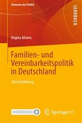 Book cover of Familien- und Vereinbarkeitspolitik in Deutschland by Regina Ahrens
