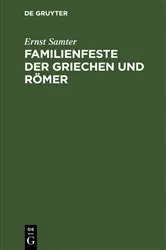 Book cover of Familienfeste der Griechen und Römer by Ernst Samter