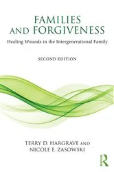 Book cover of Families and Forgiveness (2nd ed.) by Terry D. Hargrave
