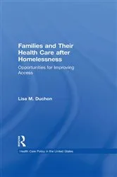 Book cover of Families and Their Health Care after Homelessness by Lisa M. Duchon
