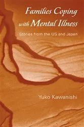 Book cover of Families Coping with Mental Illness by Yuko Kawanishi