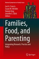 Book cover of Families, Food, and Parenting by Lori A. Francis