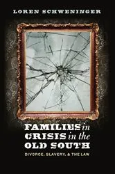 Book cover of Families in Crisis in the Old South by Loren Schweninger