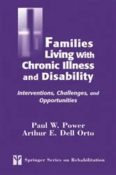 Book cover of Families Living with Chronic Illness and Disability by Paul W. Power