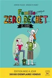 Book cover of Famille zéro déchet - Ze guide by Jérémie Pichon