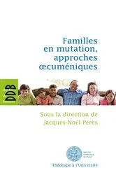 Book cover of Familles en mutation, approches oecuméniques by Collectif