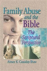 Book cover of Family Abuse and the Bible by Aimee K Cassiday-Shaw