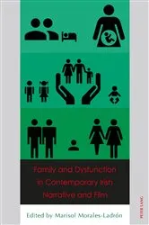 Book cover of Family and Dysfunction in Contemporary Irish Narrative and Film by Unknown