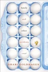 Book cover of Family and Other Accidents by Shari Goldhagen