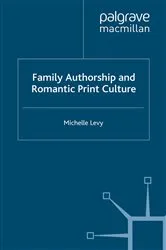 Book cover of Family Authorship and Romantic Print Culture by M. Levy