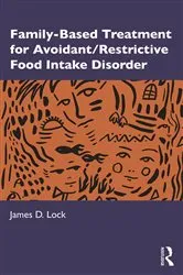 Book cover of Family-Based Treatment for Avoidant/Restrictive Food Intake Disorder by James D. Lock