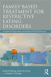 Book cover of Family Based Treatment for Restrictive Eating Disorders by Sarah Forsberg