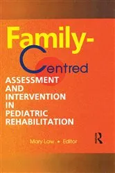 Book cover of Family-Centred Assessment and Intervention in Pediatric Rehabilitation by Mary Law