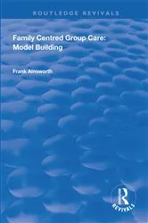 Book cover of Family Centred Group Care: Model Building by Frank Ainsworth