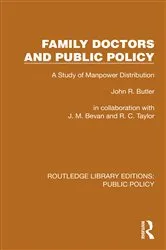 Book cover of Family Doctors and Public Policy by John R. Butler