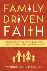 Book cover of Family Driven Faith (Paperback Edition with Study Questions ) by Voddie Baucham Jr.