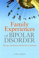 Book cover of Family Experiences of Bipolar Disorder by Cara Aiken