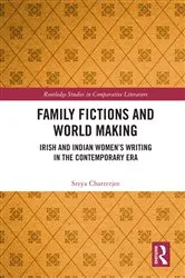 Book cover of Family Fictions and World Making by Sreya Chatterjee