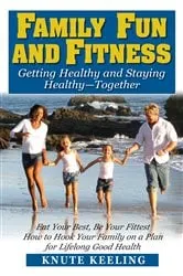 Book cover of Family Fun and Fitness by Knute Keeling