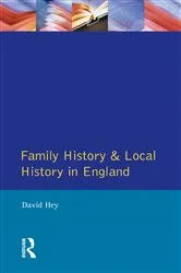 Book cover of Family History and Local History in England by David Hey