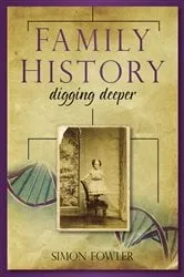 Book cover of Family History: Digging Deeper by Simon Fowler