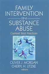 Book cover of Family Interventions in Substance Abuse by Oliver Morgan