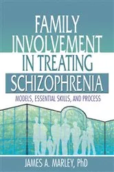 Book cover of Family Involvement in Treating Schizophrenia by James A. Marley