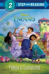 Book cover of Family Is Everything (Disney Encanto) by Luz M. Mack